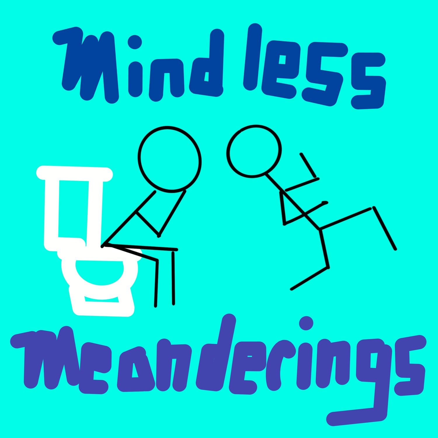 Mindless Meanderings